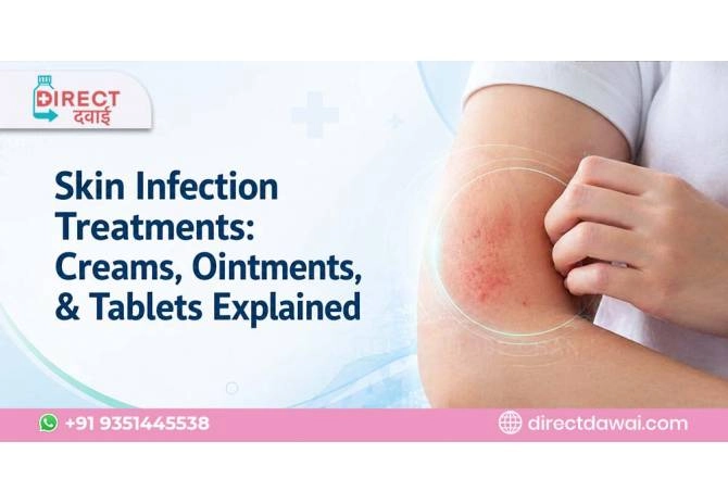 Skin Infection Treatments: Creams, Ointments, & Tablets Explained